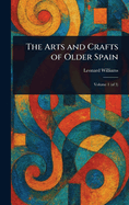 The Arts and Crafts of Older Spain