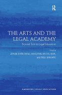 The Arts and the Legal Academy: Beyond Text in Legal Education