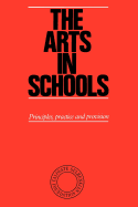 The Arts in Schools: Principles, Practice and Provision - Robinson, Ken, Ph.D. (Editor)