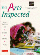 The Arts Inspected: Good Teaching in Art, Dance, Drama and Music