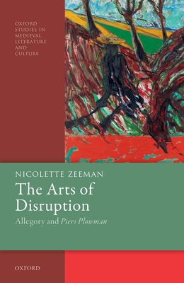 The Arts of Disruption: Allegory and Piers Plowman - Zeeman, Nicolette