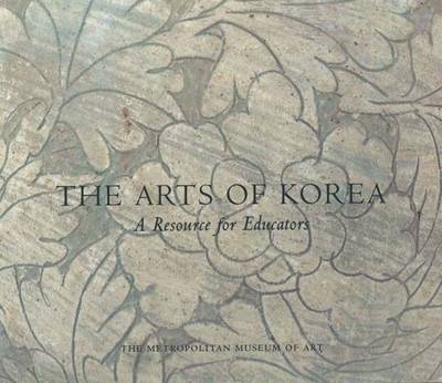 The Arts of Korea: A Resource for Educators - Hammer, Elizabeth, and Smith, Judith G (Editor)