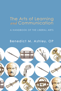 The Arts of Learning and Communication: A Handbook of the Liberal Arts