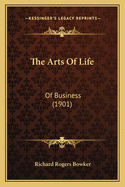 The Arts Of Life: Of Business (1901)