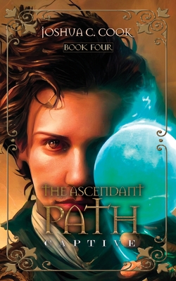 The Ascendant Path: Captive - Cook, Joshua C