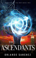 The Ascendants: Warriors of the Way