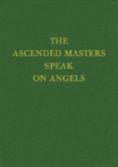 The Ascended Masters Speak on Angels - King, Lotus Ray