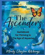 The Ascenders Return To Grace Guidebook For thriving In The Age of Aquarius