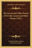 The Ascent and Other Poems (1921) the Ascent and Other Poems (1921)