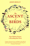 The Ascent of Birds: How modern science is revealing their story