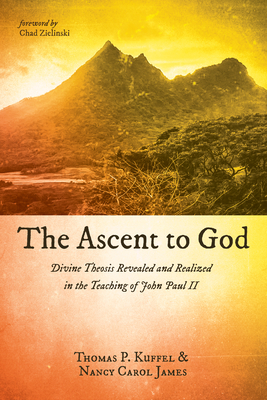 The Ascent to God - Kuffel, Thomas P, and James, Nancy Carol, and Zielinski, Chad (Foreword by)