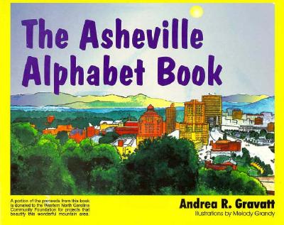 The Asheville Alphabet Book - Gravatt, Andrea, and Hall, Kathryn S K, PhD (Editor)
