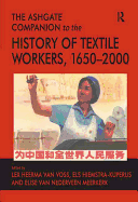 The Ashgate Companion to the History of Textile Workers, 1650-2000