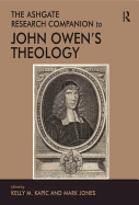 The Ashgate Research Companion to John Owen's Theology