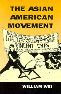 The Asian American Movement - Wei, William