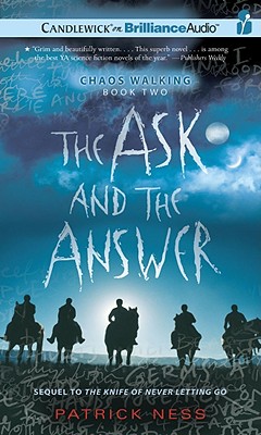 The Ask and the Answer - Ness, Patrick, and Dawe, Angela (Read by), and Podehl, Nick (Read by)