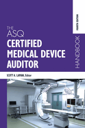 The ASQ Certified Medical Device Auditor Handbook