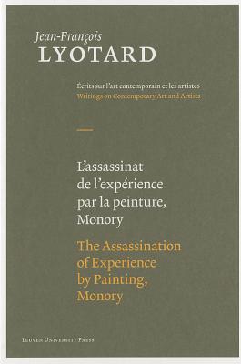 The Assassination of Experience by Painting, Monory - Lyotard, Jean-Franois, and Parret, Herman (Editor), and Wilson, Sarah (Afterword by)
