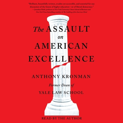 The Assault on American Excellence - Kronman, Anthony (Read by)