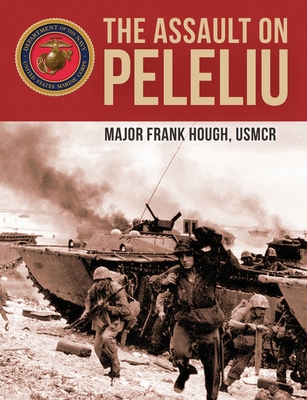 The Assault on Peleliu - Hough, Frank