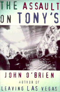 The Assault on Tony's - O'Brien, John, LL.