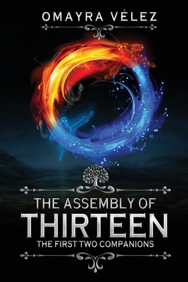 The Assembly of Thirteen: The First Two Companions - Vlez, Omayra