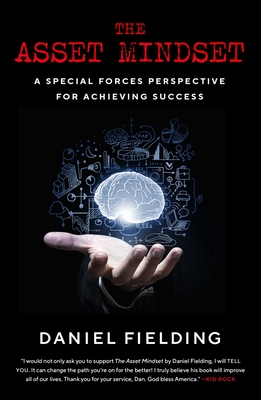 The Asset Mindset: A Special Forces Perspective for Achieving Success - Fielding, Daniel