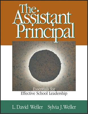 The Assistant Principal: Essentials for Effective School Leadership - Weller, L David, and Weller, Sylvia J