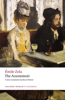 The Assommoir - Zola, mile, and Nelson, Brian (Translated by), and Lethbridge, Robert (Editor)
