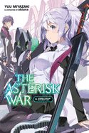 The Asterisk War, Vol. 15 (Light Novel): Gathering Clouds and Resplendent Flames Volume 15