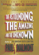 The Astounding, the Amazing, and the Unknown - Malmont, Paul, and Lane, Christopher, Professor (Performed by)