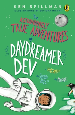 The Astoundingly True Adventures Of Daydreamer Dev - Spillman, Ken
