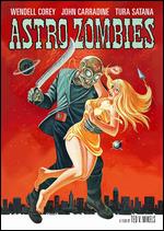 The Astro-Zombies - Ted V. Mikels