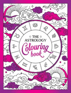 The Astrology Colouring Book: A Cosmic Journey of Colour and Creativity