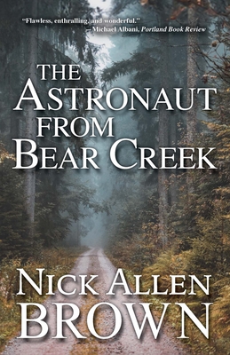 The Astronaut from Bear Creek - Brown, Nick Allen