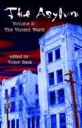 The Asylum, Volume 2 - The Violent Ward