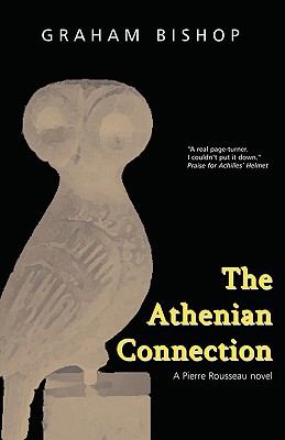 The Athenian Connection: A Pierre Rousseau Novel - Bishop, Graham