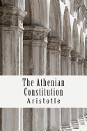 The Athenian Constitution: (Aristotle Masterpiece Collection)