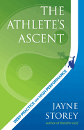 The Athlete's Ascent: Deep practice and high performance