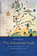 The Atlantean Irish: Ireland's Oriental and Maritime Heritage