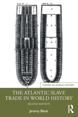 The Atlantic Slave Trade in World History - Black, Jeremy, Professor