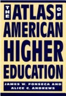 The Atlas of American Higher Education - Fonseca, James, and Andrews, Alice C