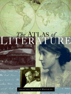 The Atlas of Literature - Bradbury, Malcolm (Editor)