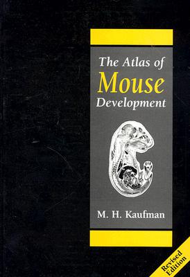 The Atlas of Mouse Development - Kaufman, Matthew H