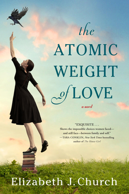 The Atomic Weight of Love - Church, Elizabeth J