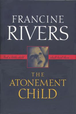 The Atonement Child - Rivers, Francine