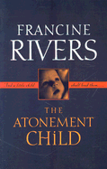 The Atonement Child - Rivers, Francine