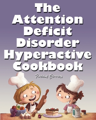 The Attention Deficit Disorder Hyperactive Cookbook - Huston, Jimmy