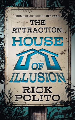 The Attraction: House of Illusion - Polito, Rick