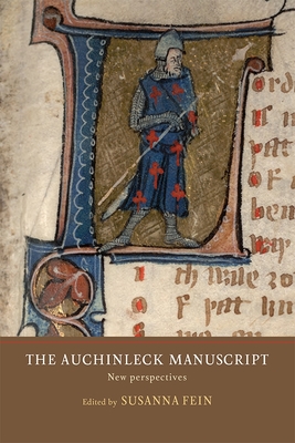 The Auchinleck Manuscript: New Perspectives - Fein, Susanna (Contributions by), and Edwards, A. S. G., Professor (Contributions by), and Higgins, Ann (Contributions by)